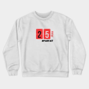 Anniversaire 25 ans Crewneck Sweatshirt